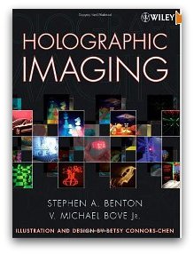 HOLOGRAPHIC IMAGING Stephen A.Benton V.Michael Bove Jr