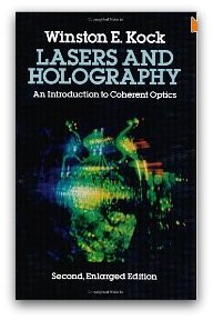 LASERS AND HOLOGRAPHY Winston E.Kock