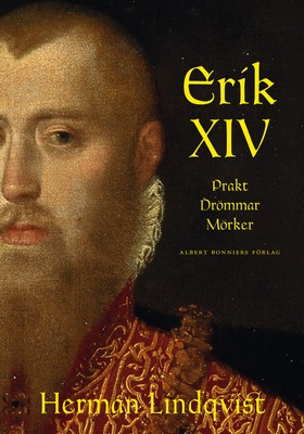 Erik XIV Prakt Drömmar Mörker
